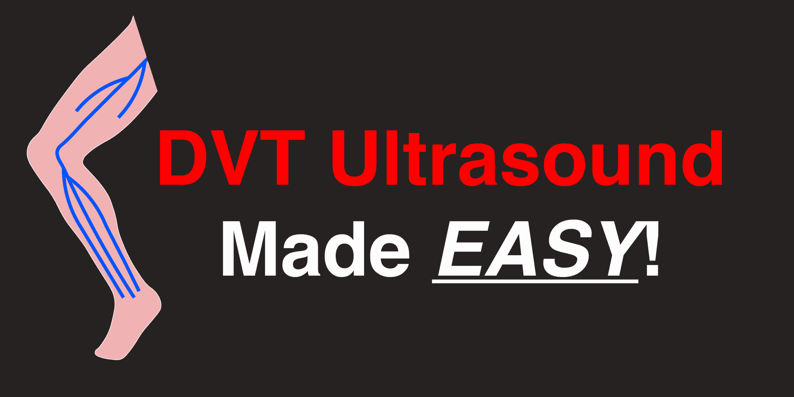 DVT Ultrasound Made Easy Step By Step Guide POCUS 101 DVT Ultrasound Made Easy Step By Step Guide POCUS 101
